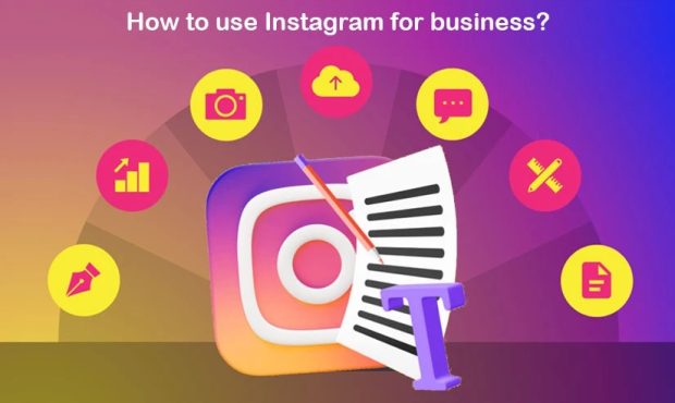 How to use Instagram for business?: A Comprehensive Guide